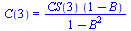 C(3) = `/`(`*`(CS(3), `*`(`+`(1, `-`(B)))), `*`(`+`(1, `-`(`*`(`^`(B, 2))))))