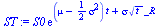 `*`(S0, `*`(exp(`+`(`*`(`+`(mu, `-`(`*`(`/`(1, 2), `*`(`^`(sigma, 2))))), `*`(t)), `*`(sigma, `*`(`^`(t, `/`(1, 2)), `*`(_R)))))))