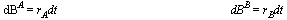 `and`(`^`(dB, A) = `*`(r[A], `*`(dt, `*`(`^`(dB, B)))), `*`(r[A], `*`(dt, `*`(`^`(dB, B)))) = `*`(r[B], `*`(dt)))