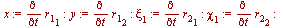 `:=`(x, diff(r[1][1], t)); -1; `:=`(y, diff(r[1][2], t)); -1; `:=`(xi[1], diff(r[2][1], t)); -1; `:=`(chi[1], diff(r[2][2], t)); -1