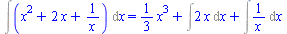 CALCULUS1OBJECT([1, [], []], {x}) = `+`(`*`(`/`(1, 3), `*`(`^`(x, 3))), Int(`+`(`*`(2, `*`(x))), x), Int(`/`(1, `*`(x)), x))