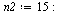 `:=`(n2, 15); -1