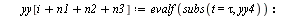 for i to n4 do `:=`(tau, `*`(i, `*`(dt))); `:=`(xx[`+`(i, n1, n2, n3)], evalf(subs(t = tau, xx4))); `:=`(yy[`+`(i, n1, n2, n3)], evalf(subs(t = tau, yy4))) end do; -1