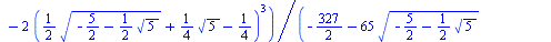 `+`(`*`(`/`(1, 2), `*`(`^`(`+`(`-`(`/`(11, 5)), `*`(`/`(1, 5), `*`(`^`(`+`(`-`(`/`(327, 2)), `-`(`*`(65, `*`(`^`(`+`(`-`(`/`(5, 2)), `-`(`*`(`/`(1, 2), `*`(`^`(5, `/`(1, 2)))))), `/`(1, 2))))), `-`(`*...