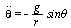 diff(theta(t), t, t) = `+`(`-`(`/`(`*`(g, `*`(`sinθ`)), `*`(r))))