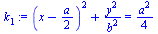 `:=`(k[1], `+`(`*`(`^`(`+`(x, `-`(`/`(`*`(a), `*`(2)))), 2)), `/`(`*`(`^`(y, 2)), `*`(`^`(b, 2)))) = `+`(`/`(`*`(`^`(a, 2)), `*`(4))))