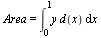 Area = int(`*`(y, `*`(d(x))), x = 0 .. 1)
