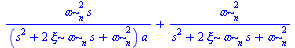 `+`(`/`(`*`(`^`(omega[n], 2), `*`(s)), `*`(`+`(`*`(`^`(s, 2)), `*`(2, `*`(xi, `*`(omega[n], `*`(s)))), `*`(`^`(omega[n], 2))), `*`(a))), `/`(`*`(`^`(omega[n], 2)), `*`(`+`(`*`(`^`(s, 2)), `*`(2, `*`(x...