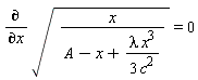 diff(sqrt(x/(A-x+lambda*x^3/(3*c^2))), x) = 0