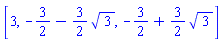 [3, -3/2-(3/2)*3^(1/2), -3/2+(3/2)*3^(1/2)]