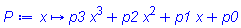 proc (x) options operator, arrow; p0+p1*x+p2*x^2+p3*x^3 end proc