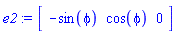 e2 := Vector[row](3, {(1) = -sin(phi), (2) = cos(phi), (3) = 0})